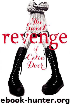 The Sweet Revenge of Celia Door by Karen Finneyfrock