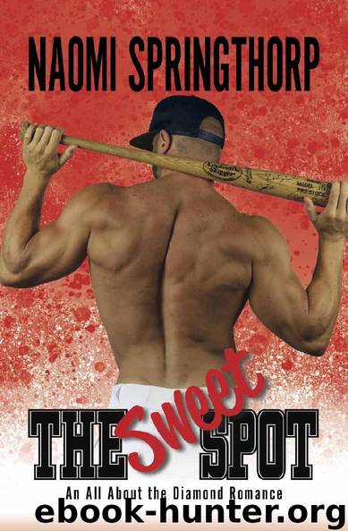 The Sweet Spot (All About the Diamond #1) by Naomi Springthorp