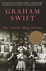 The Sweet-Shop Owner by Graham Swift