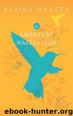 The Sweetest Hallelujah by Elaine Hussey