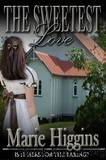 The Sweetest Love by Marie Higgins