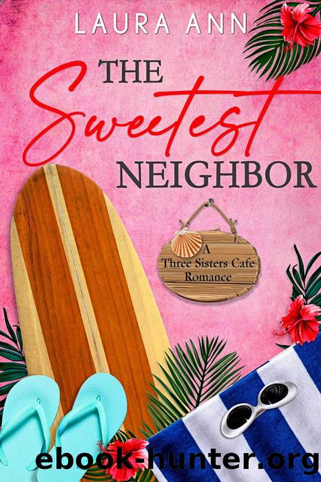 The Sweetest Neighbor by Laura Ann