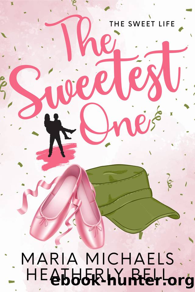 The Sweetest One: a military romance (The Sweet Life Book 8) by Bell Heatherly & Michaels Maria