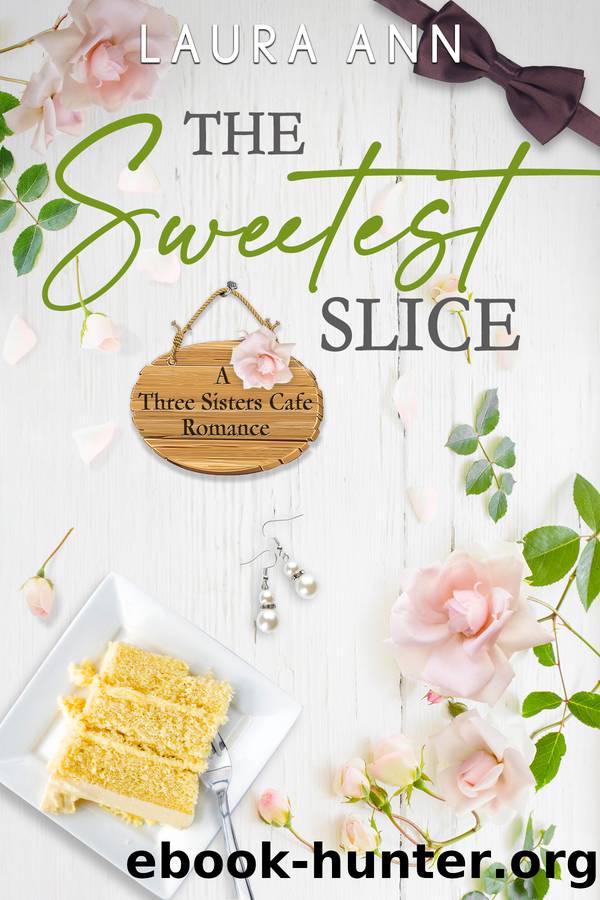 The Sweetest Slice by Laura Ann