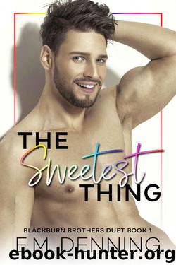 The Sweetest Thing by E M Denning