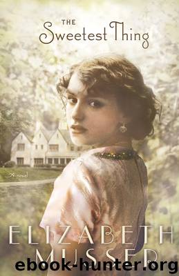The Sweetest Thing by Elizabeth Musser