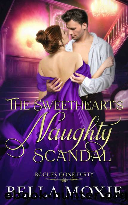 The Sweetheart's Naughty Scandal (Rogues Gone Dirty Book 7) by Bella Moxie
