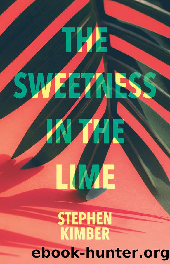 The Sweetness in the Lime by Stephen Kimber
