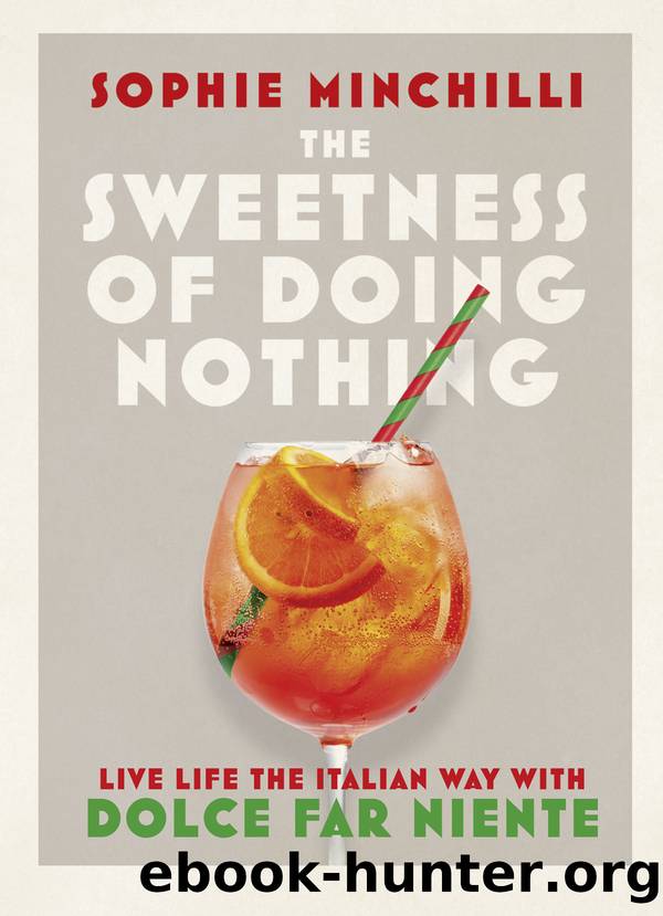 The Sweetness of Doing Nothing by Sophie Minchilli