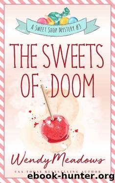 The Sweets of Doom (Sweet Shop Mystery Book 3) by Wendy Meadows
