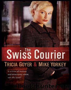 The Swiss Courier by Tricia Goyer