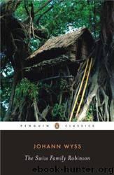 The Swiss Family Robinson by Johann David Wyss
