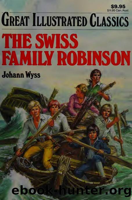 The Swiss family Robinson by Wyss Johann David 1743-1818