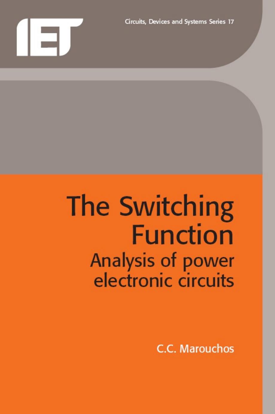 The Switching Function: analysis of power electronic circuits by Christos Marouchos