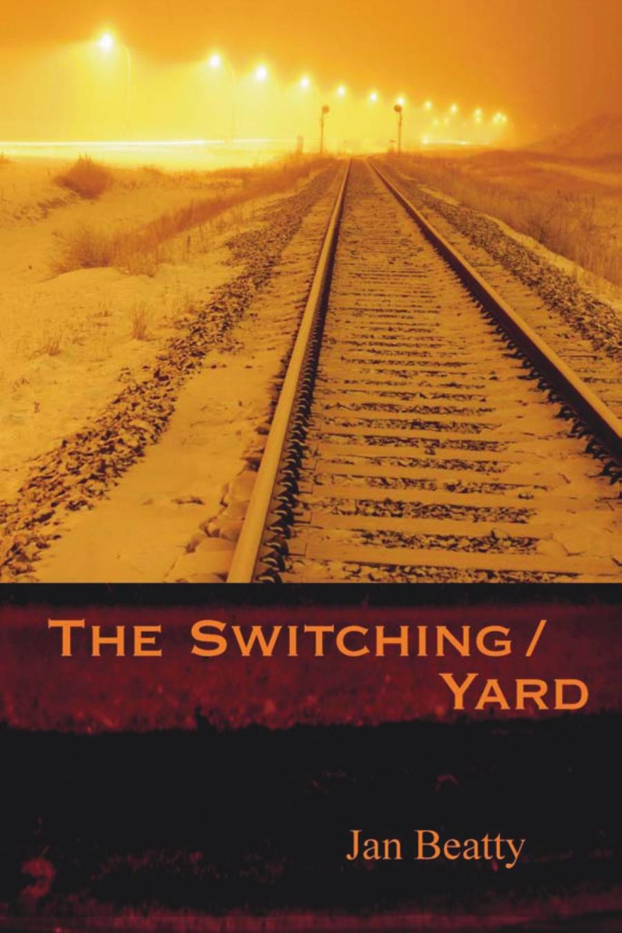 The Switching/Yard (Pitt Poetry Series) by Jan Beatty