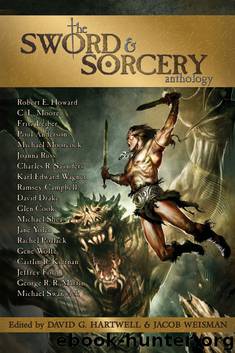 The Sword And Sorcery Anthology by David G. Hartwell & Jacob Weisman