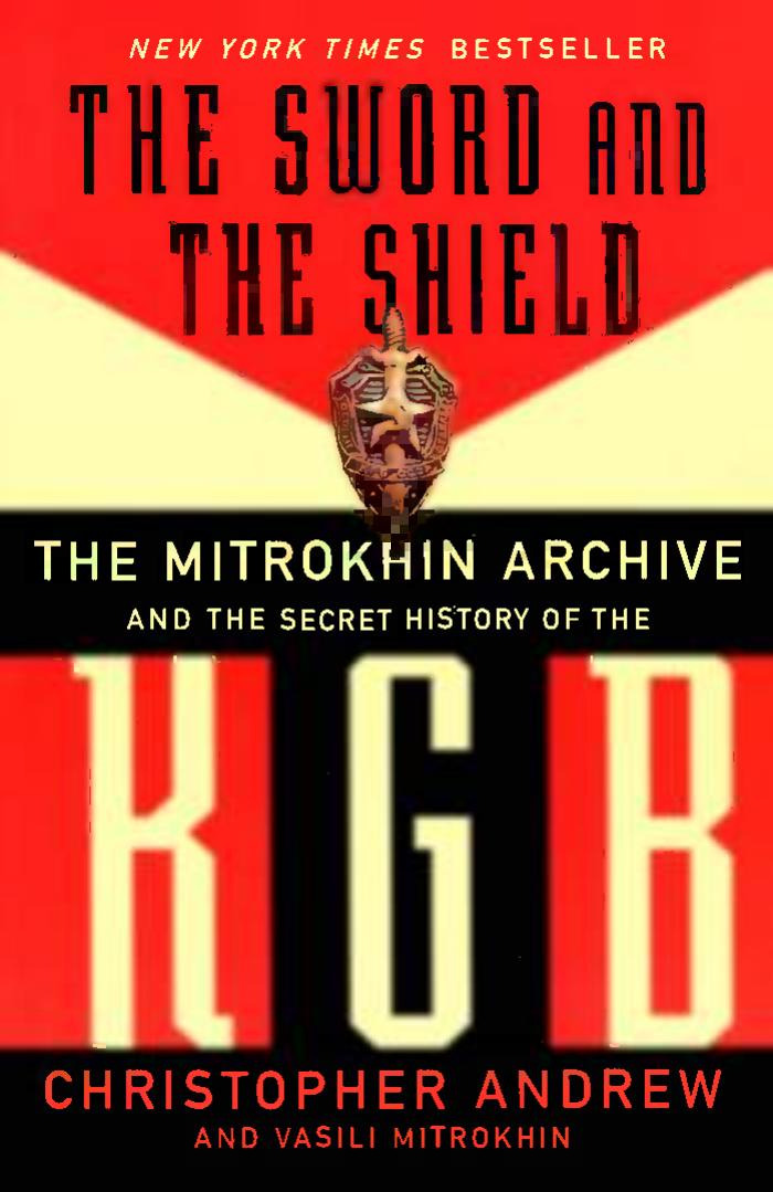 The Sword And The Shield by The Mitrokhin Archive & The Secret History Of The KGB (1999) by Christopher Andrew