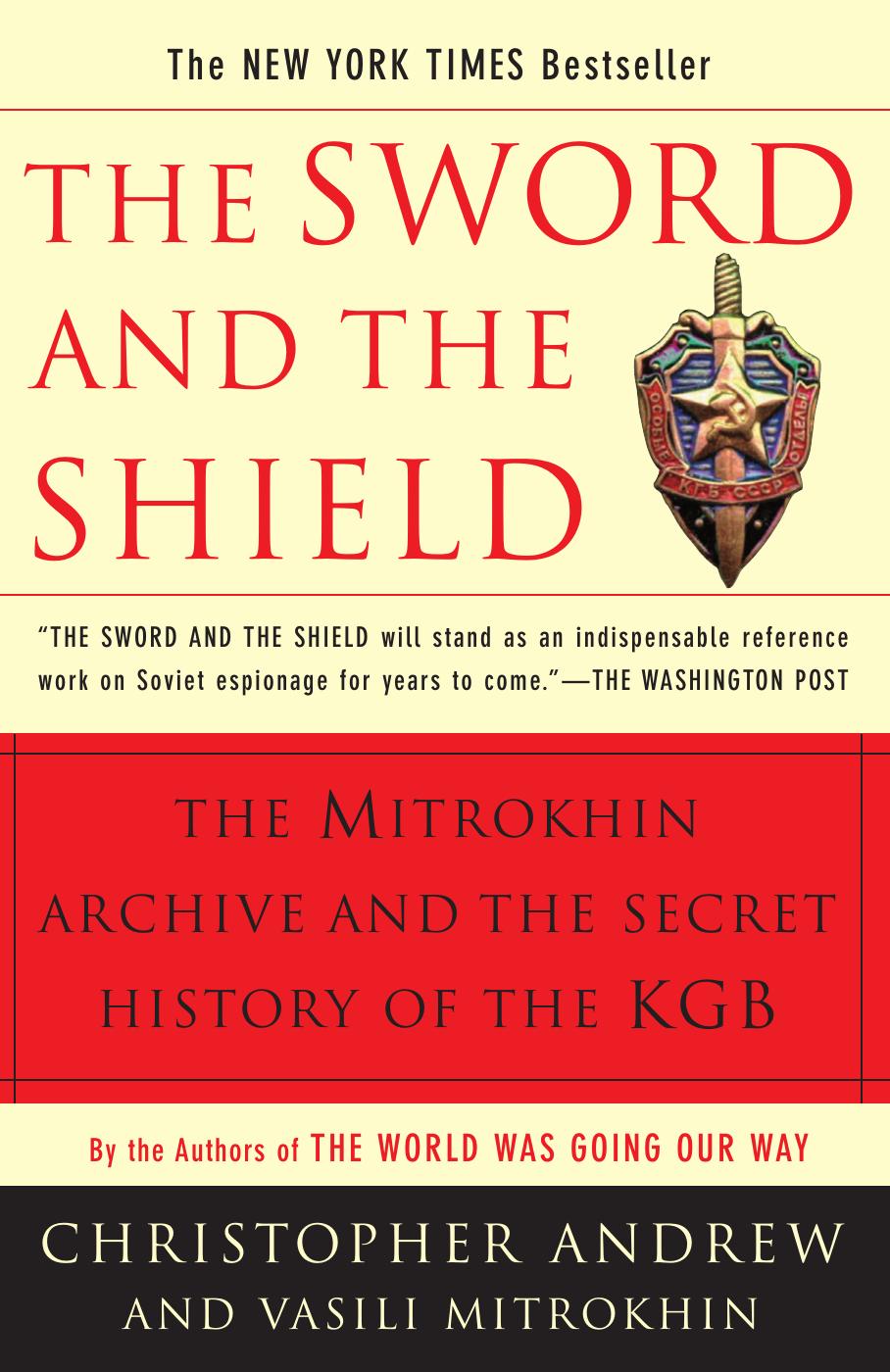 The Sword and the Shield: The Mitrokhin Archive & the Secret History of the KGB by Christopher M. Andrew; Vasili Mitrokhin