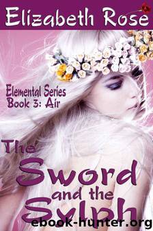 The Sword and the Sylph (Elemental Series) by Rose Elizabeth