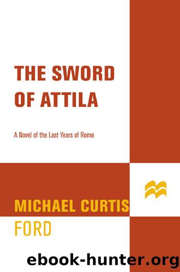The Sword of Attila by Michael Curtis Ford