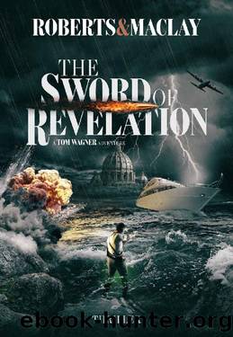 The Sword of Revelation (A Tom Wagner Adventure Book 7) by M.C. Roberts & R.F. Maclay