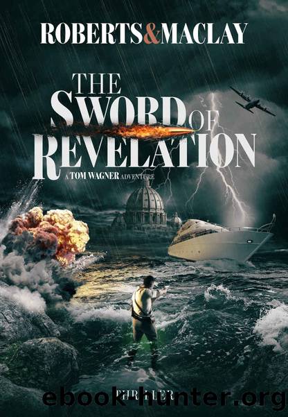 The Sword of Revelation: A Tom Wagner Adventure by Roberts M.C. & Maclay R.F