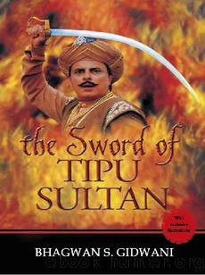The Sword of Tipu Sultan by Bhagwan S Gidwani