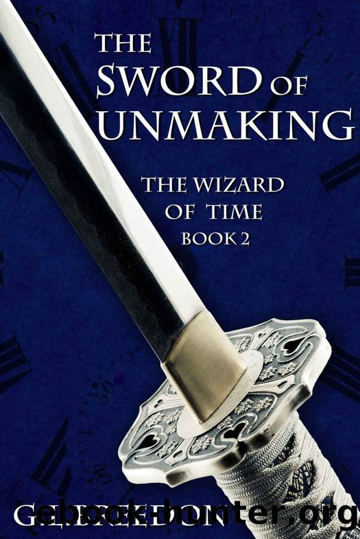 The Sword of Unmaking (The Wizard of Time - Book 2) by Breedon G.L