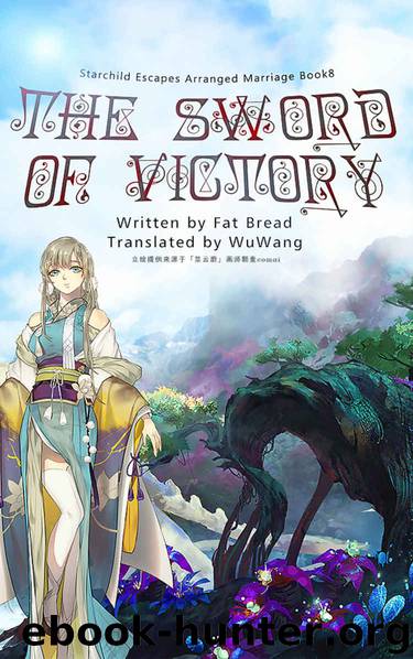 The Sword of Victory: Book 8 of Starchild Escapes Arranged Marriage by Fat Bread