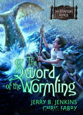 The Sword of the Wormling by Jerry B. Jenkins & Chris Fabry