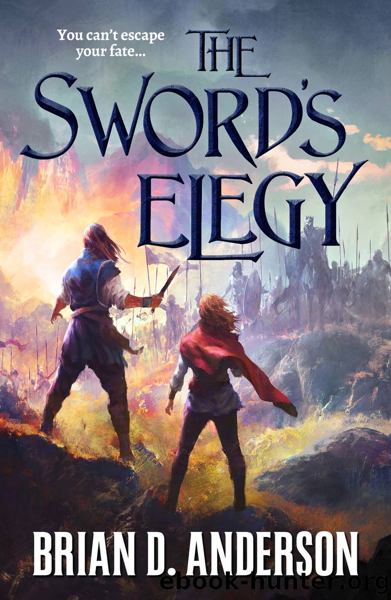 The Sword's Elegy: the Sorcerer's Song Series, Book 3 by Brian D. Anderson