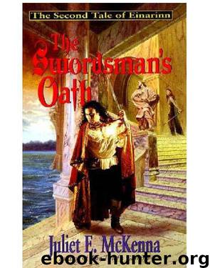The Swordsman's Oath: The Second Tale of Einarinn by Juliet E. McKenna