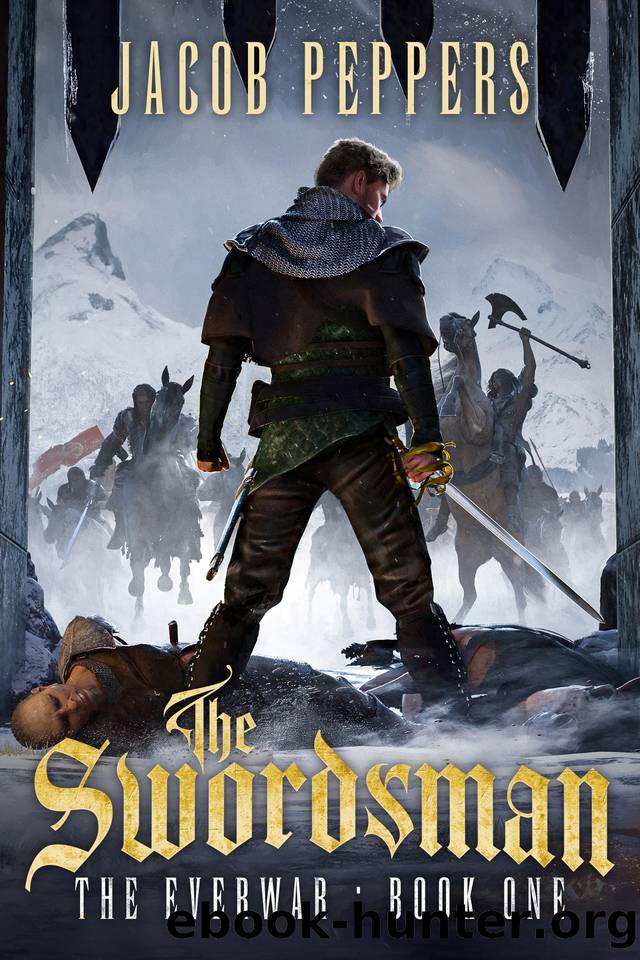 The Swordsman: Book One of The Everwar by Jacob Peppers