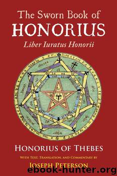 The Sworn Book of Honorius: Liber Iuratus Honorii by Honorius Of Thebes
