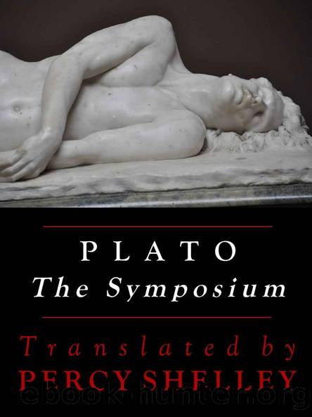 The Symposium: The Shelley Translation (Annotated) by Plato