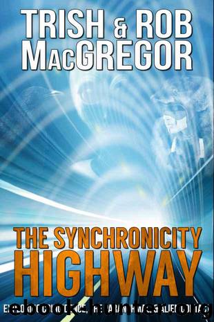 The Synchronicity Highway by Trish Macgregor & Rob MacGregor
