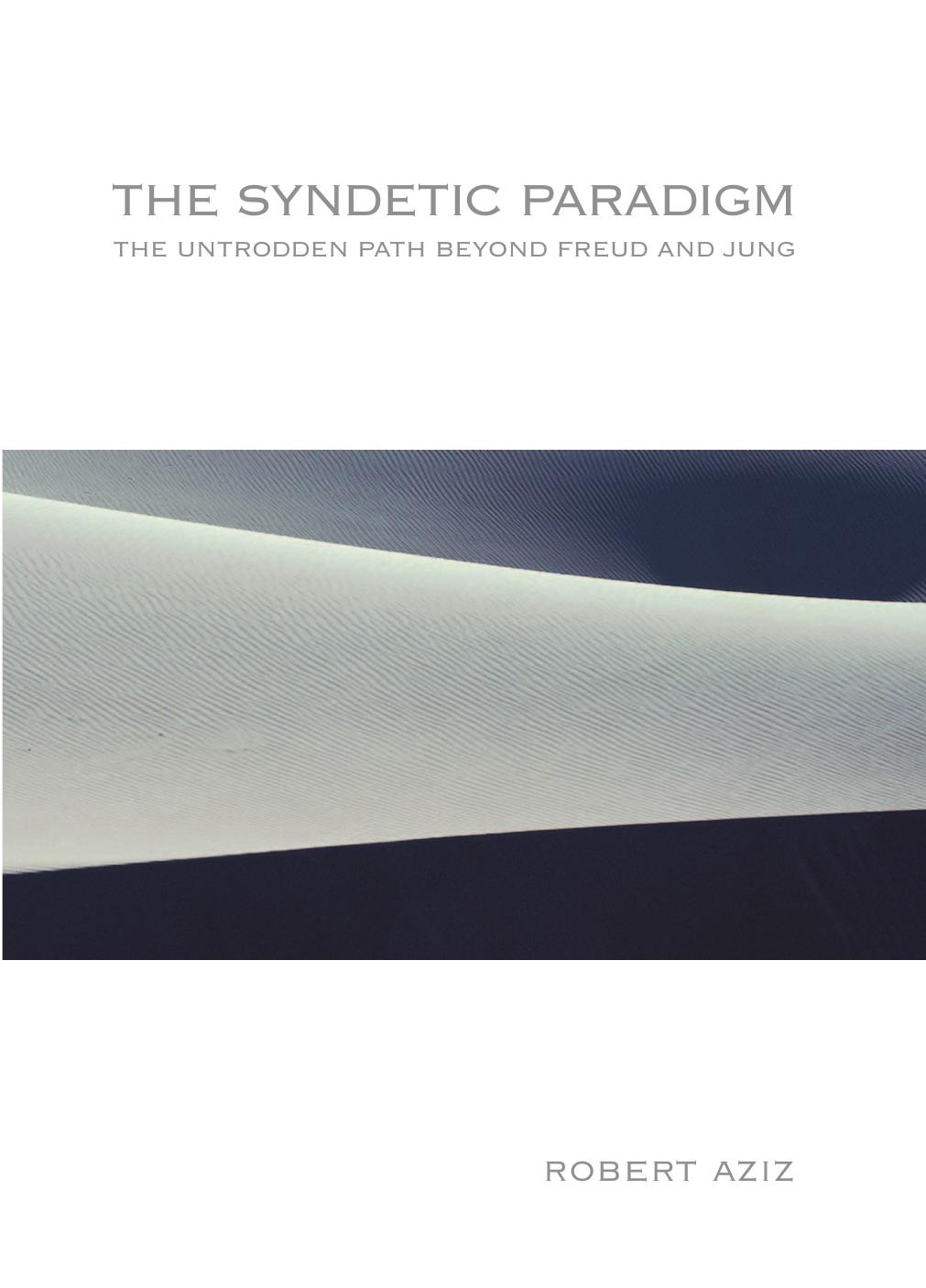 The Syndetic Paradigm: The Untrodden Path Beyond Freud and Jung by Unknow