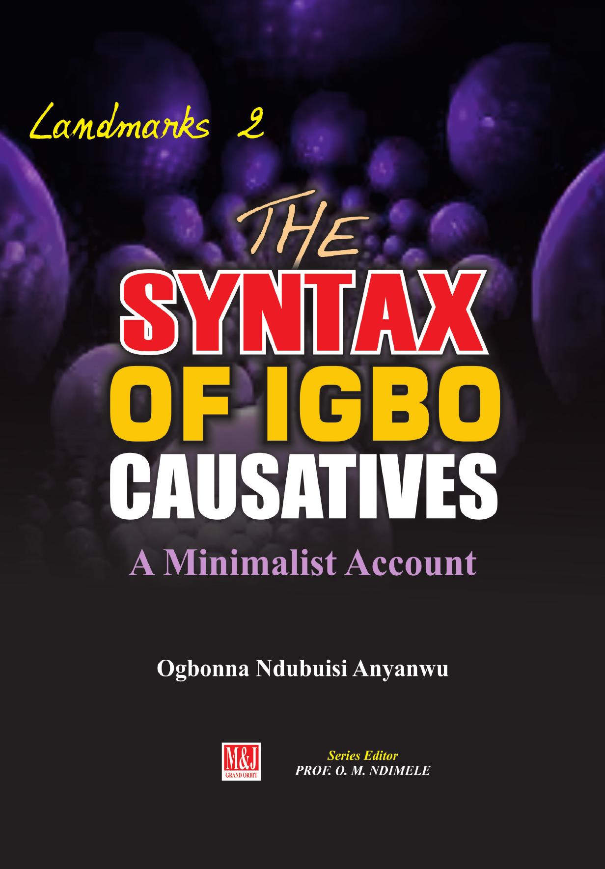 The Syntax of Igbo Causatives: A Minimalist Account by Ndubuisi Anyanwu