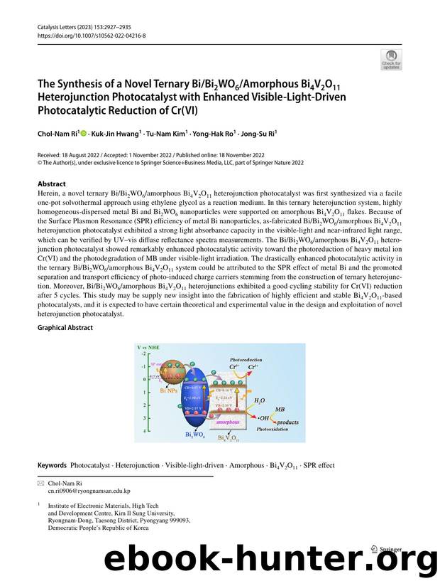 The Synthesis of a Novel Ternary BiBi2WO6Amorphous Bi4V2O11 Heterojunction Photocatalyst with Enhanced Visible-Light-Driven Photocatalytic Reduction of Cr(VI) by Chol-Nam Ri & Kuk-Jin Hwang & Tu-Nam Kim & Yong-Hak Ro & Jong-Su Ri