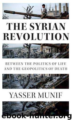 The Syrian Revolution by Yasser Munif;
