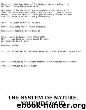 The System of Nature, or, the Laws of the Moral and Physical World. Volume 1 by baron d' Paul Henri Thiry Holbach