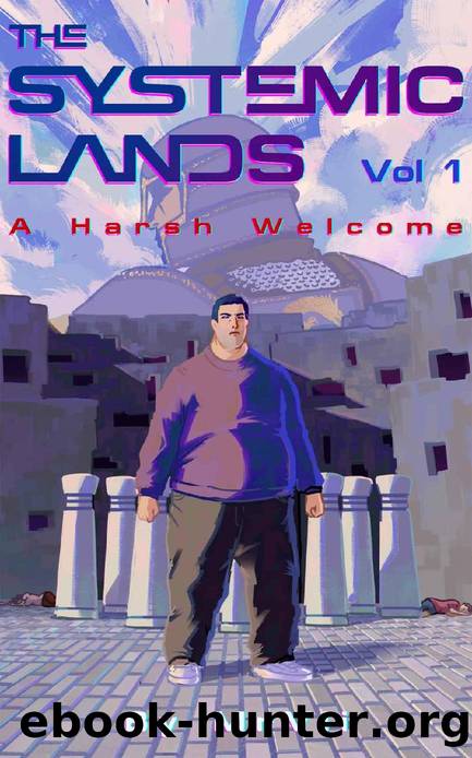 The Systemic Lands Volume 1: A Harsh Welcome by Mister Vii