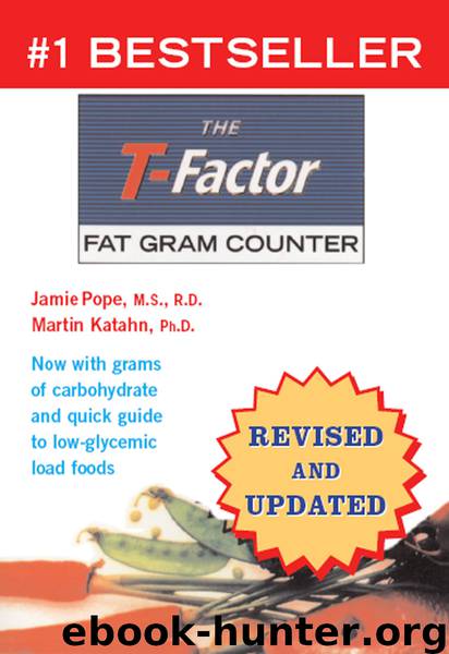The T-Factor Fat Gram Counter by Jamie Pope M.S. R.D. & Martin Katahn Ph.D
