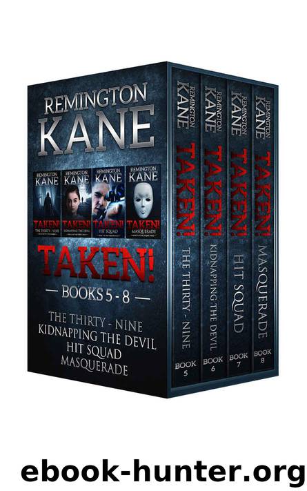 The TAKEN! Series - Books 5-8 (Taken! Box Set Book 2) by Kane Remington