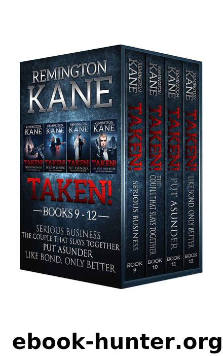 The TAKEN! Series - Books 9-12 (Taken! Box Set Book 3) by Kane Remington