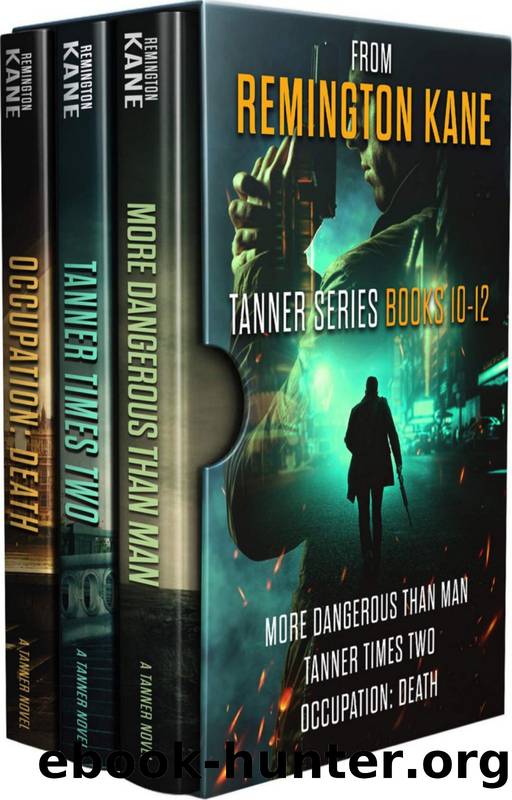 The TANNER Series - Books 10 -12 by Remington Kane