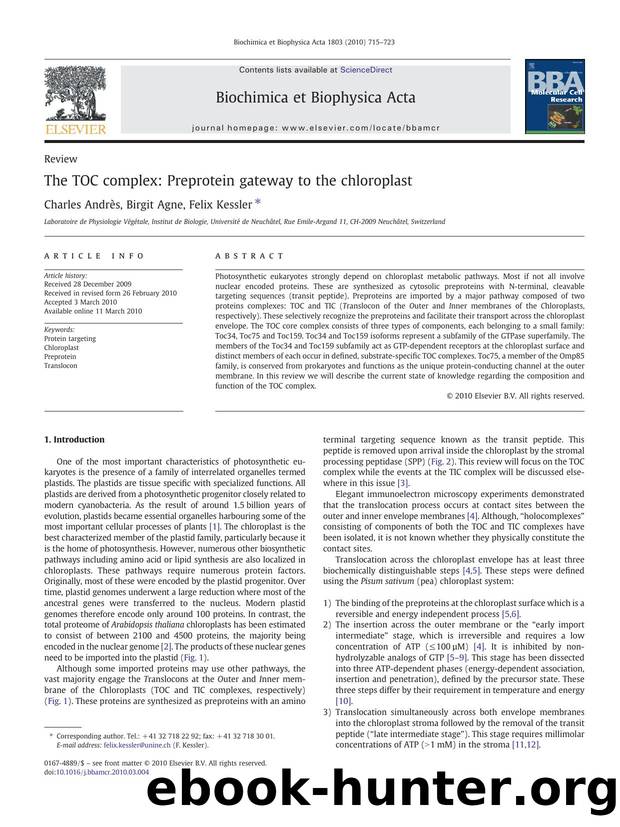 The TOC complex: Preprotein gateway to the chloroplast by Charles Andrès; Birgit Agne; Felix Kessler