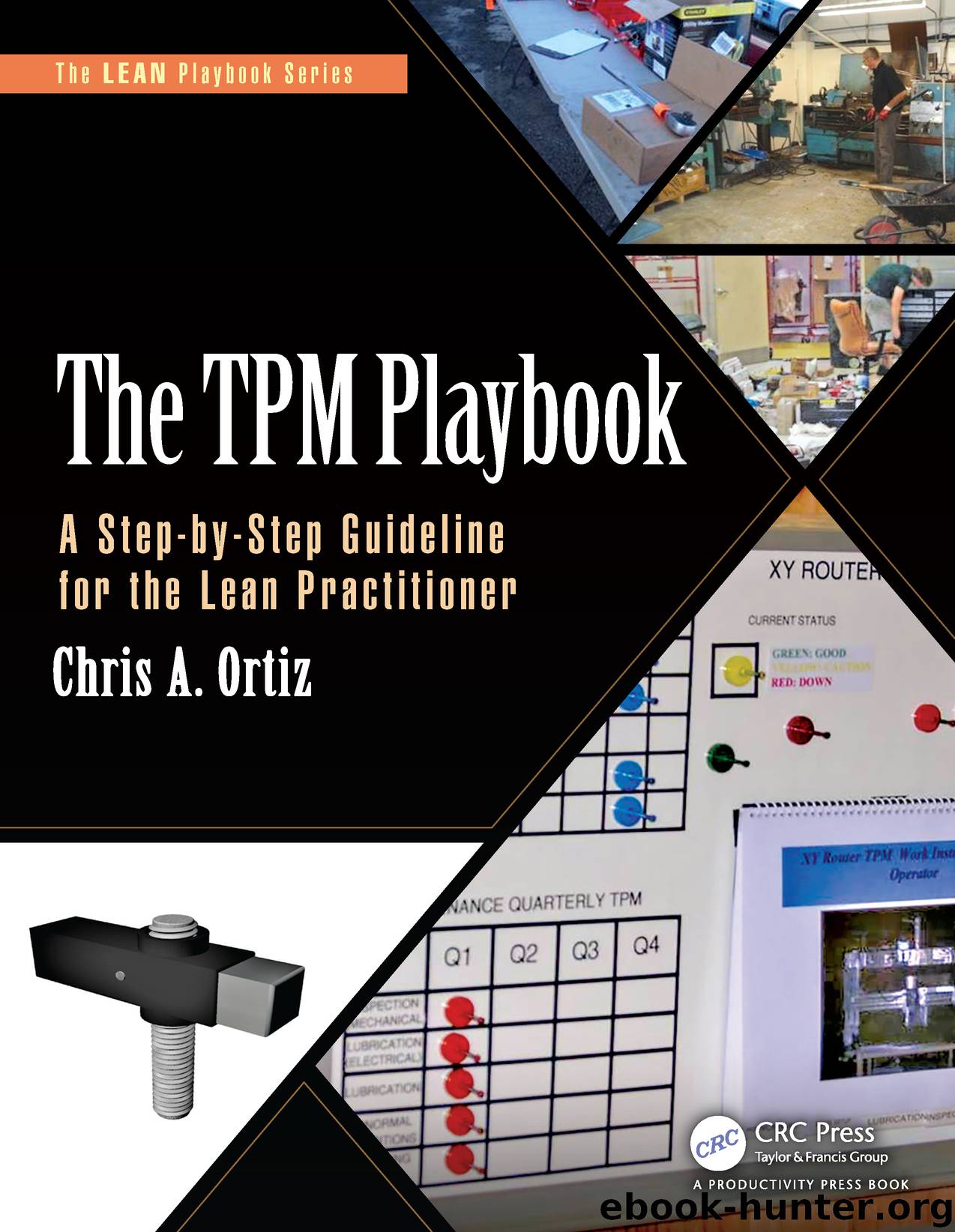 The TPM Playbook: A Step-by-Step Guideline for the Lean Practitioner by Chris A. Ortiz