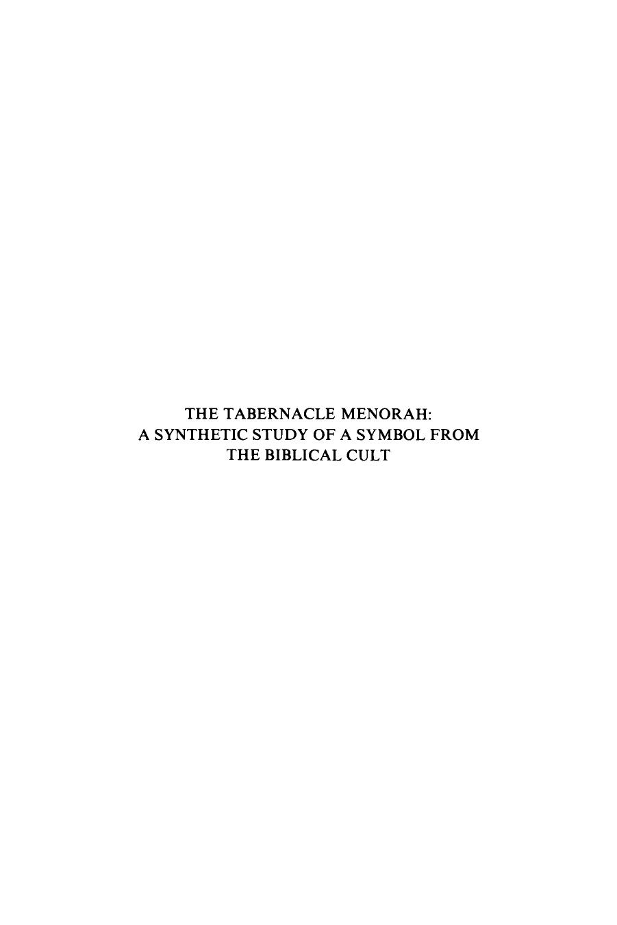 The Tabernacle Menorah: A Synthetic Study of a Symbol from the Biblical Cult by Carol L. Meyers