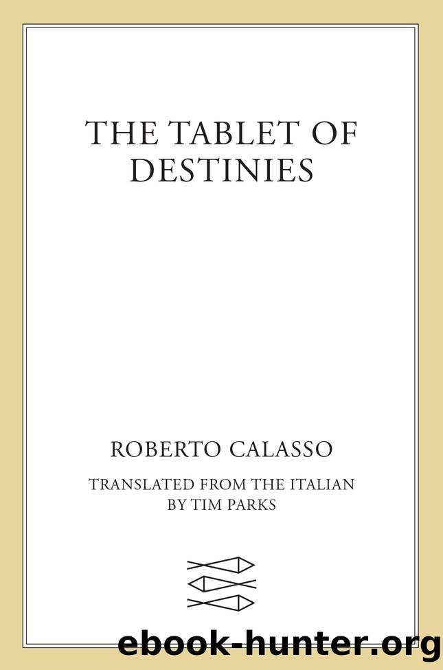 The Tablet of Destinies by Roberto Calasso